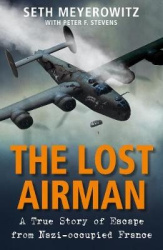 The Lost Airman - A True Story of Escape from Nazi-occupied France