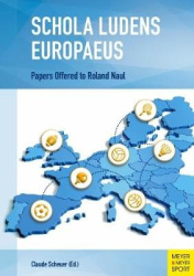 Schola Ludens Europaeus - Papers Offered to Roland Naul