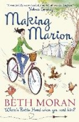 Making Marion - Where`s Robin Hood when you need him?