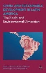 China and Sustainable Development in Latin America - The Social and Environmental Dimension