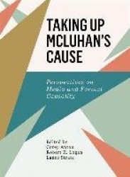 Taking Up McLuhan's Cause - Perspectives on Media and Formal Causality