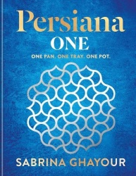 Persiana One - ALL NEW delicious recipes to make in one pan, one tray or one pot