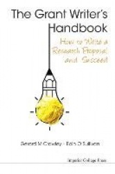 Grant Writer's Handbook, The: How To Write A Research Proposal And Succeed