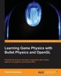 Learning Game Physics with Bullet Physics and OpenGL - Practical 3D physics simulation experience with modern feature-rich graph