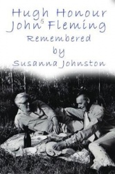 John Fleming and Hugh Honour - Remembered by Susanna Johnston
