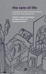 The Care of Life - Transdisciplinary Perspectives in Bioethics and Biopolitics