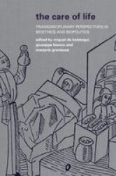 The Care of Life - Transdisciplinary Perspectives in Bioethics and Biopolitics