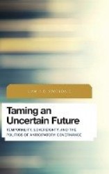 Taming an Uncertain Future - Temporality, Sovereignty, and the Politics of Anticipatory Governance