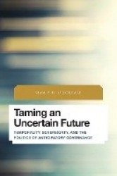 Taming an Uncertain Future - Temporality, Sovereignty, and the Politics of Anticipatory Governance