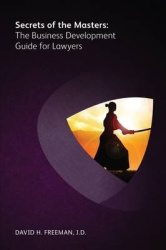 Secrets of the Masters - The Business Development Guide for Lawyers