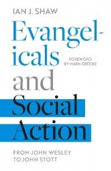 Evangelicals and Social Action - From John Wesley To John Stott