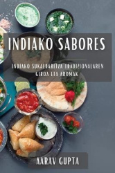 Indiako Sabores - Indiako Sukaldaritza Tradizionalaren Giroa eta Aromak