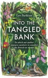 Into The Tangled Bank - In Which Our Author Ventures Outdoors to Consider the British in Nature