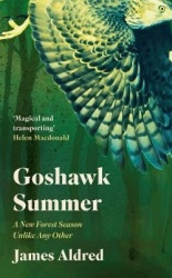 Goshawk Summer - A New Forest Season Unlike Any Other - WINNER OF THE WAINWRIGHT PRIZE FOR NATURE WRITING 2022