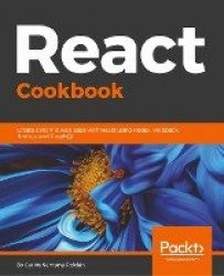 React Cookbook - Create dynamic web apps with React using Redux, Webpack, Node.js, and GraphQL