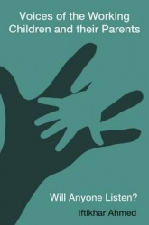 Voices of the Working Children and Their Parents: Will Anyone Listen?