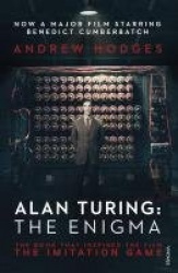 Alan Turing: The Enigma - The Book That Inspired the Film The Imitation Game