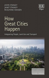 How Great Cities Happen - Integrating People, Land Use and Transport