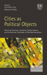 Cities as Political Objects - Historical Evolution, Analytical Categorisations and Institutional Challenges of Metropolitanisati
