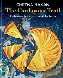 The Cardamom Trail - Delicious bakes inspired by India