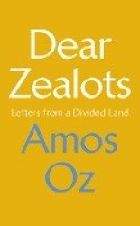 Dear Zealots - Letters from a Divided Land