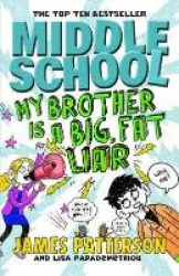 Middle School: My Brother Is a Big, Fat Liar - (Middle School 3)