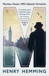 M - Maxwell Knight, MI5's Greatest Spymaster
