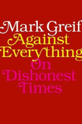 Against Everything - On Dishonest Times