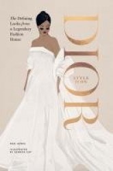 Dior: Style Icon - The Defining Looks from a Legendary Fashion House