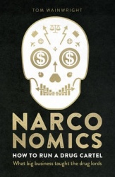 Narconomics - How To Run a Drug Cartel