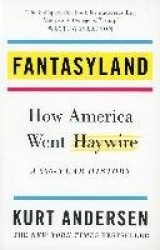 Fantasyland: How America Went Haywire: A 500-Year History