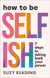 How to Be Selfish