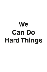 We Can Do Hard Things - Answers to Life's 20 Questions