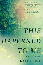 This Happened to Me - 'A brilliant and moving account of a journey of healing' Bessel van der Kolk