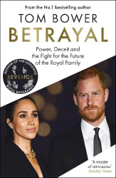 Betrayal - Power, Deceit and the Fight for the Future of the Royal Family - The perfect gift for Father's Day