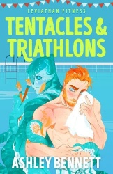 Tentacles and Triathlons - A BRAND NEW queer monster romance for 2026 (Leviathan Fitness Book 2)