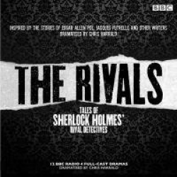 The Rivals: Tales of Sherlock Holmes'Rival Detectives (Dramatisation): 12 BBC Radio Dramas of Mystery and Suspense