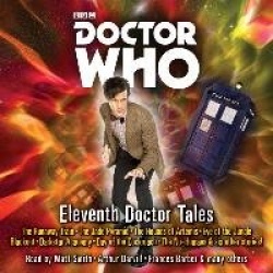 Doctor Who: Eleventh Doctor Tales: 11th Doctor Audio Originals