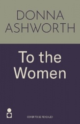 To the Women - The New Collection of Wise Words Every Woman Needs