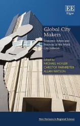 Global City Makers - Economic Actors and Practices in the World City Network