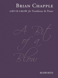 A bit of blow for trombone & piano : (solo part in C and Bb)