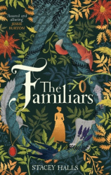 The Familiars - The dark, captivating Sunday Times bestseller and original break-out witch-lit novel