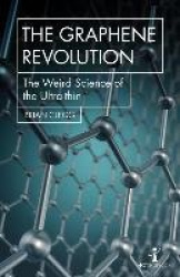 The Graphene Revolution - The weird science of the ultra-thin
