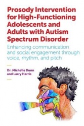 Prosody Intervention for High-Functioning Adolescents and Adults with Autism Spectrum Disorder - Enhancing communication and soc
