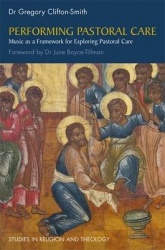 Performing Pastoral Care - Music as a Framework for Exploring Pastoral Care