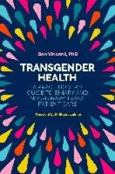Transgender Health - A Practitioner's Guide to Binary and Non-Binary Trans Patient Care