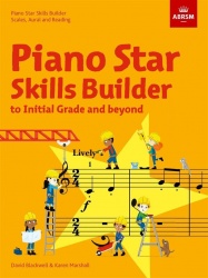 Piano Star: Skills Builder - Scales, Aural and Reading, to Initial Grade and beyond