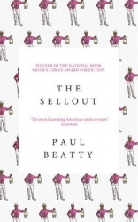 The Sellout - WINNER OF THE MAN BOOKER PRIZE 2016