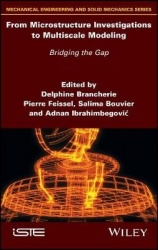 From Microstructure Investigations to Multiscale Modeling - Bridging the Gap