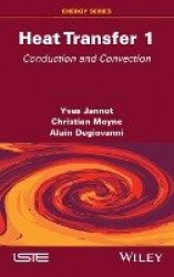 Heat Transfer, Volume 1 - Conduction and Convection
